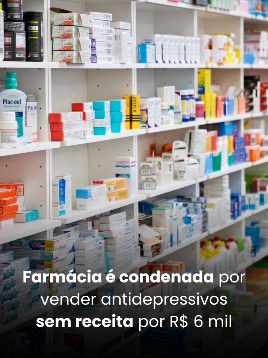 Farmácia é condenada por vender antidepressivos sem receita por R$ 6 mil
