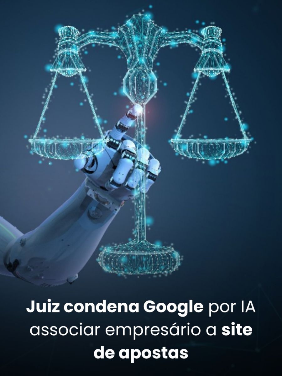 Juiz condena Google por IA associar empresário a site de apostas