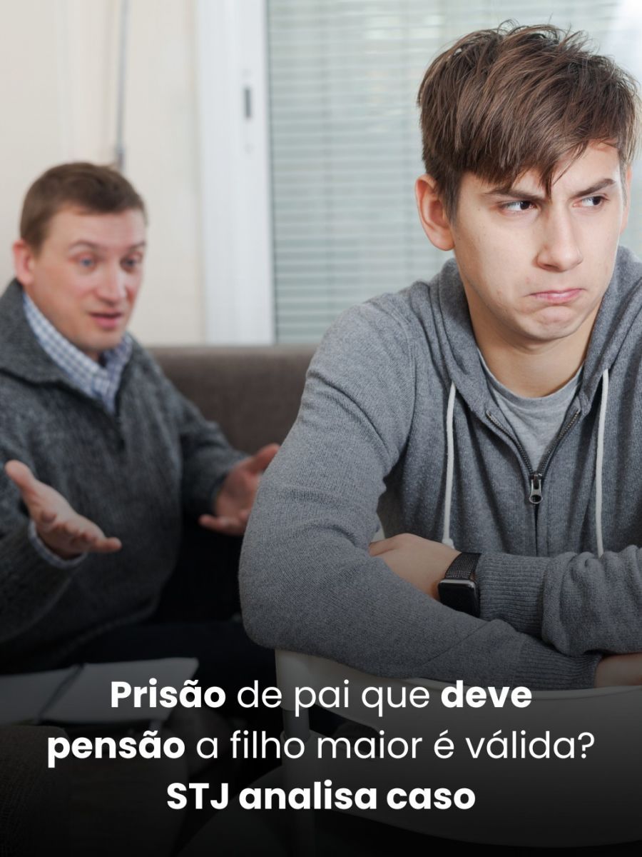 Prisão de pai que deve pensão a filho maior é válida? STJ analisa caso