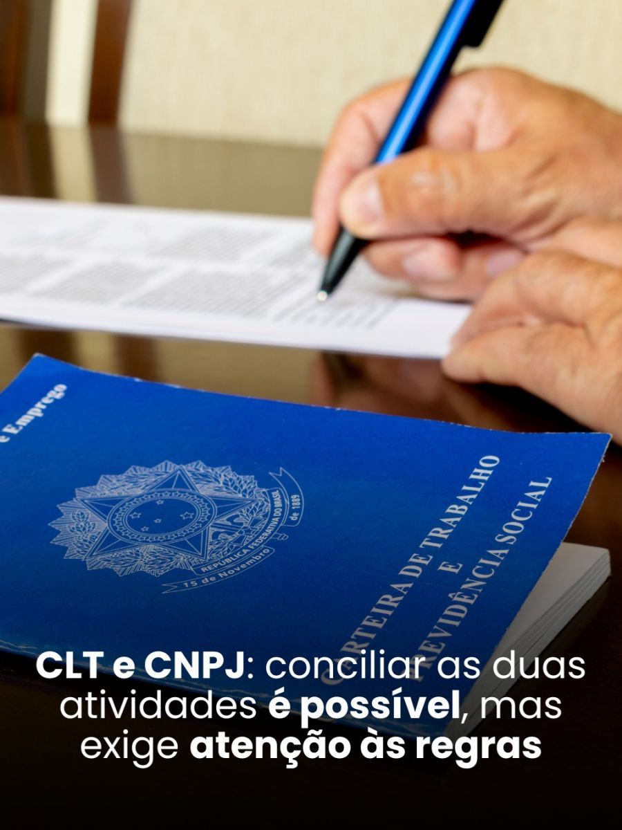 CLT e CNPJ: conciliar as duas atividades é possível, mas exige atenção às regras