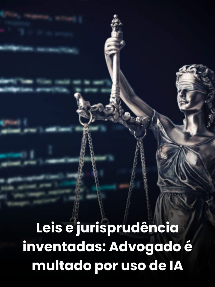 Leis e jurisprudência inventadas: Advogado é multado por uso de IA