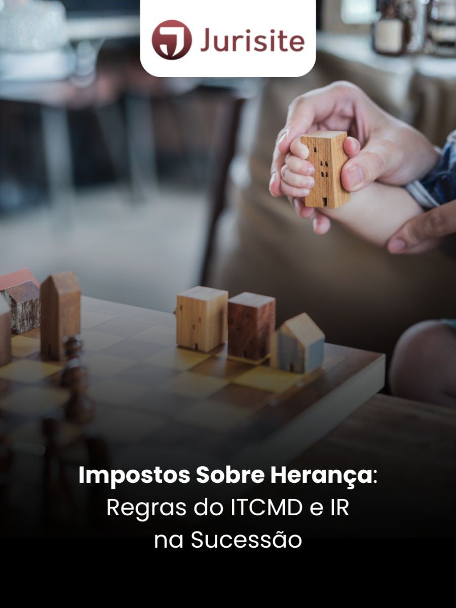 Impostos Sobre Herança: Regras do ITCMD e IR na Sucessão