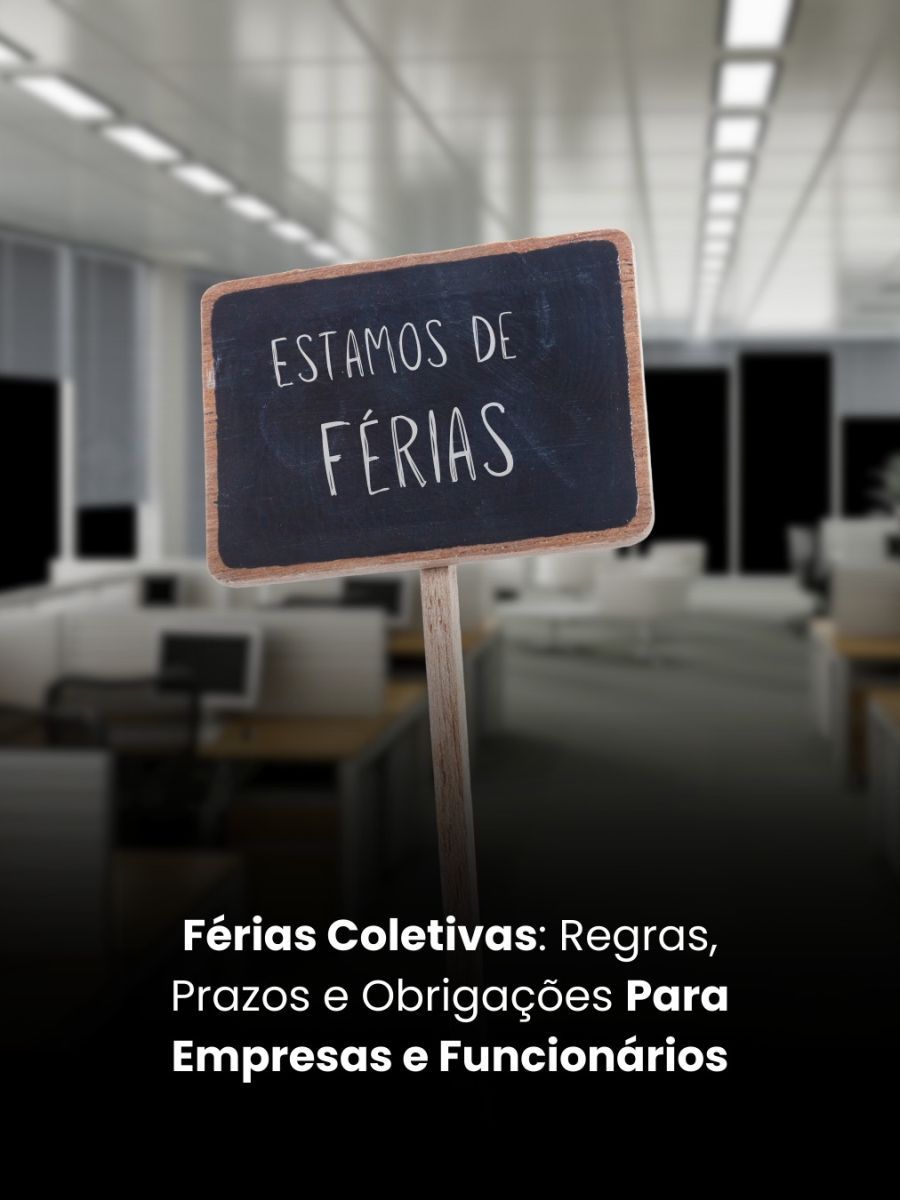 Férias Coletivas: Regras, Prazos e Obrigações Para Empresas e Funcionários