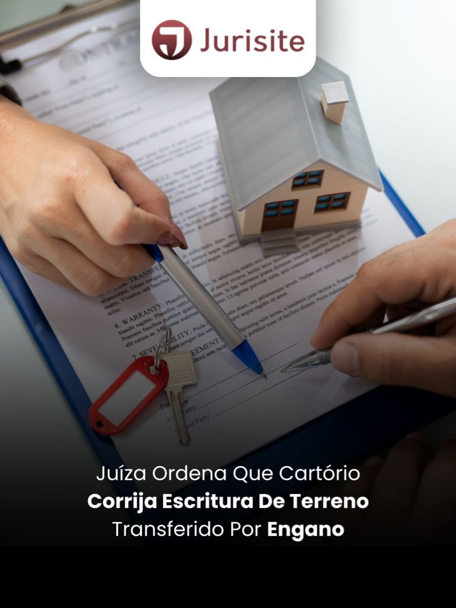 Juíza Ordena Que Cartório Corrija Escritura De Terreno Transferido Por Engano