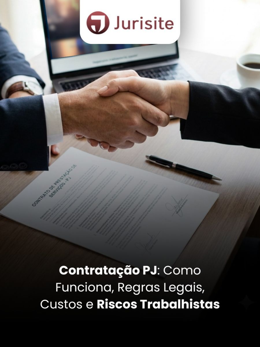 Contratação PJ: Como Funciona, Regras Legais, Custos E Riscos Trabalhistas
