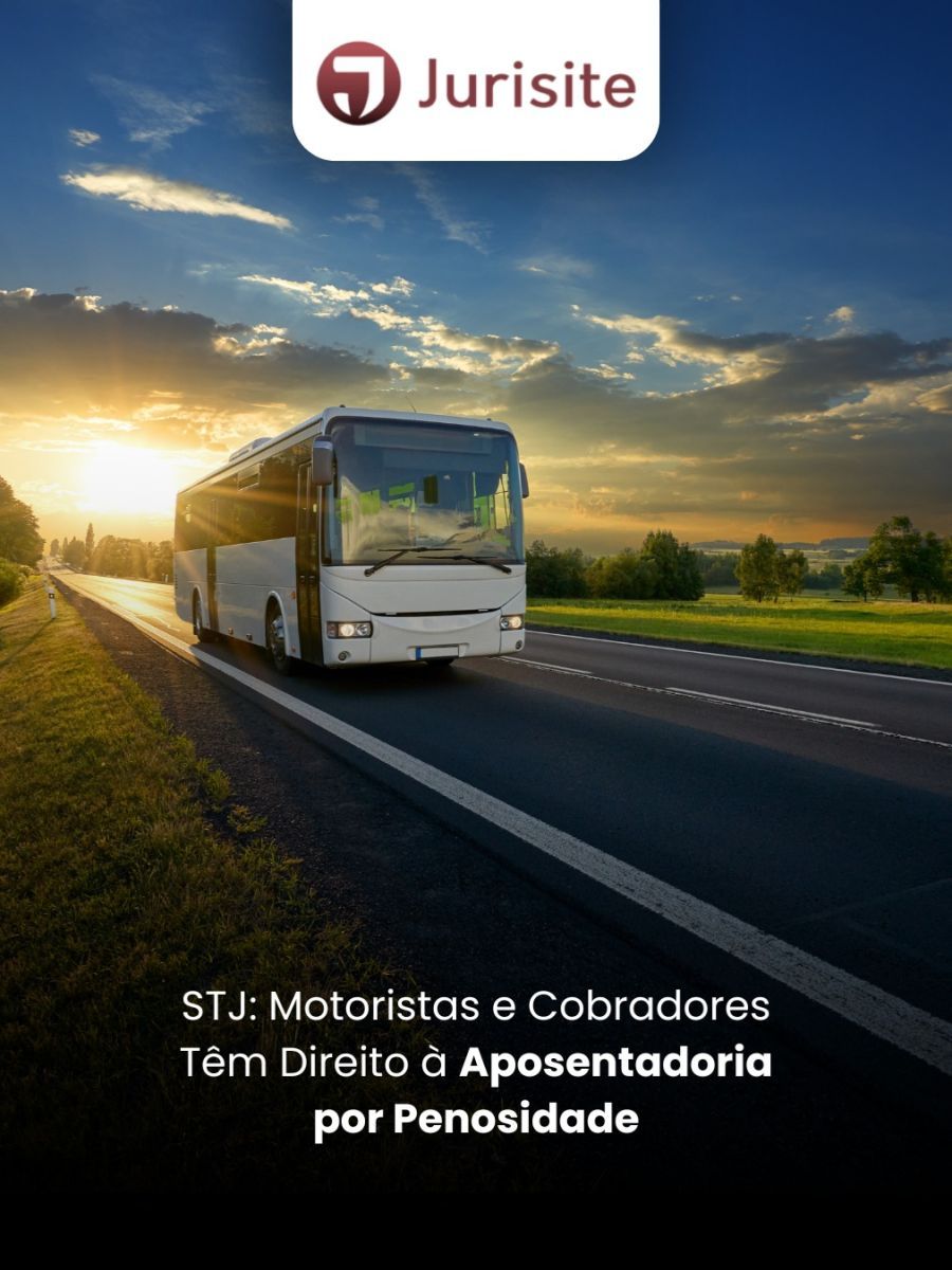 STJ: Motoristas e Cobradores Têm Direito à Aposentadoria por Penosidade