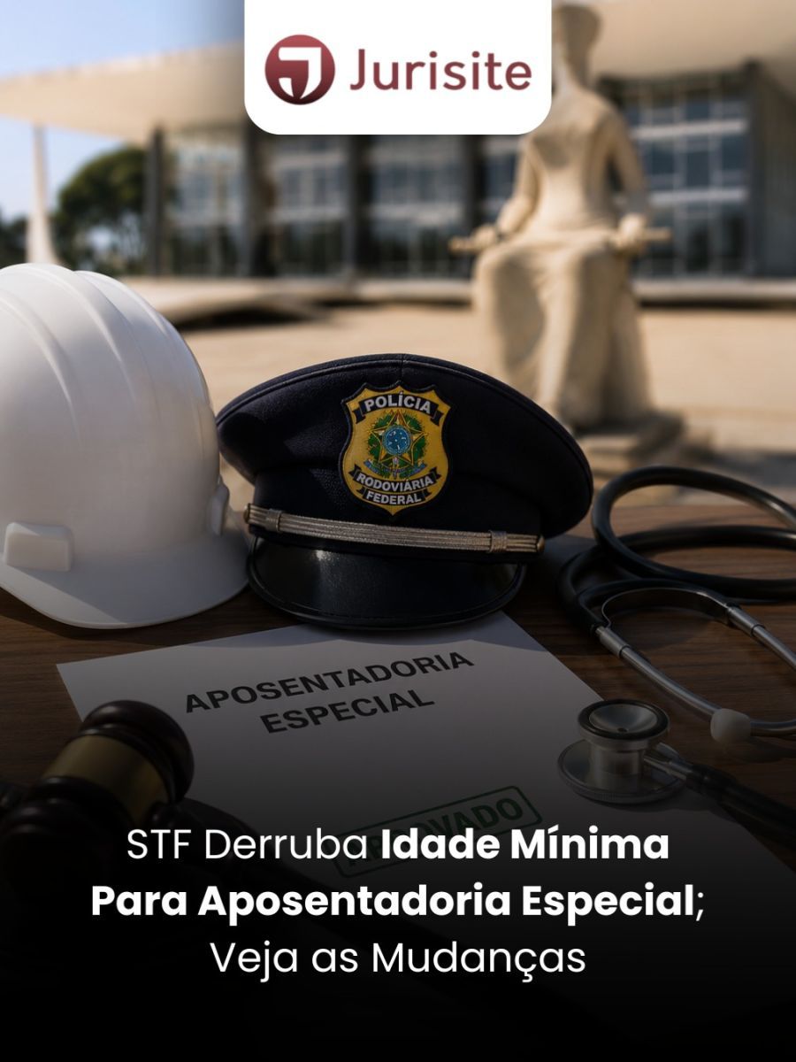 STF Derruba Idade Mínima Para Aposentadoria Especial; Veja as Mudanças