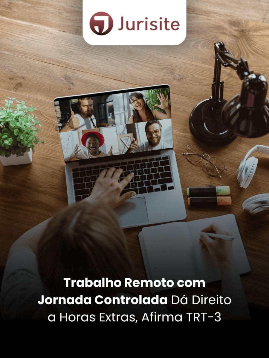 Trabalho Remoto com Jornada Controlada Dá Direito a Horas Extras, Afirma TRT-3