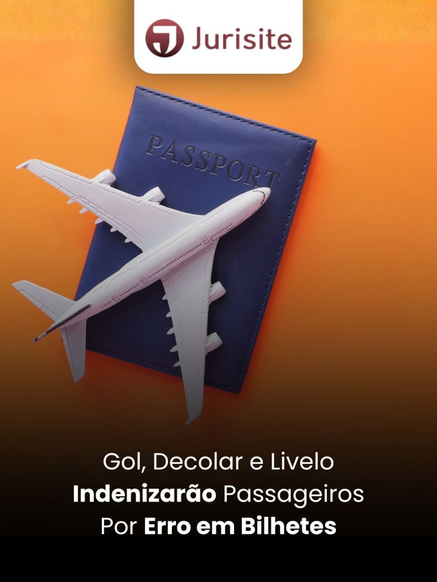 Gol, Decolar e Livelo Indenizarão Passageiros Por Erro em Bilhetes
