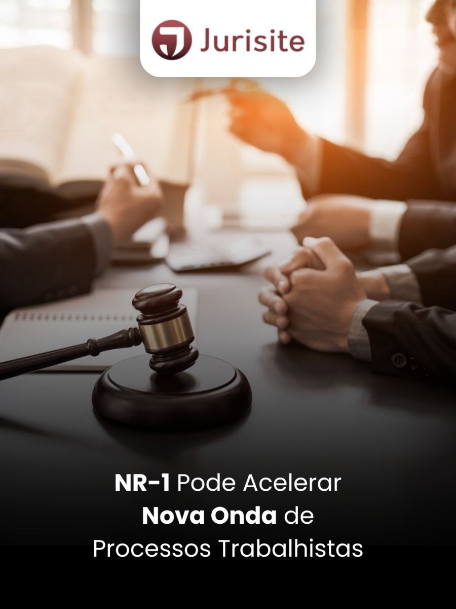 NR-1 Pode Acelerar Nova Onda de Processos Trabalhistas