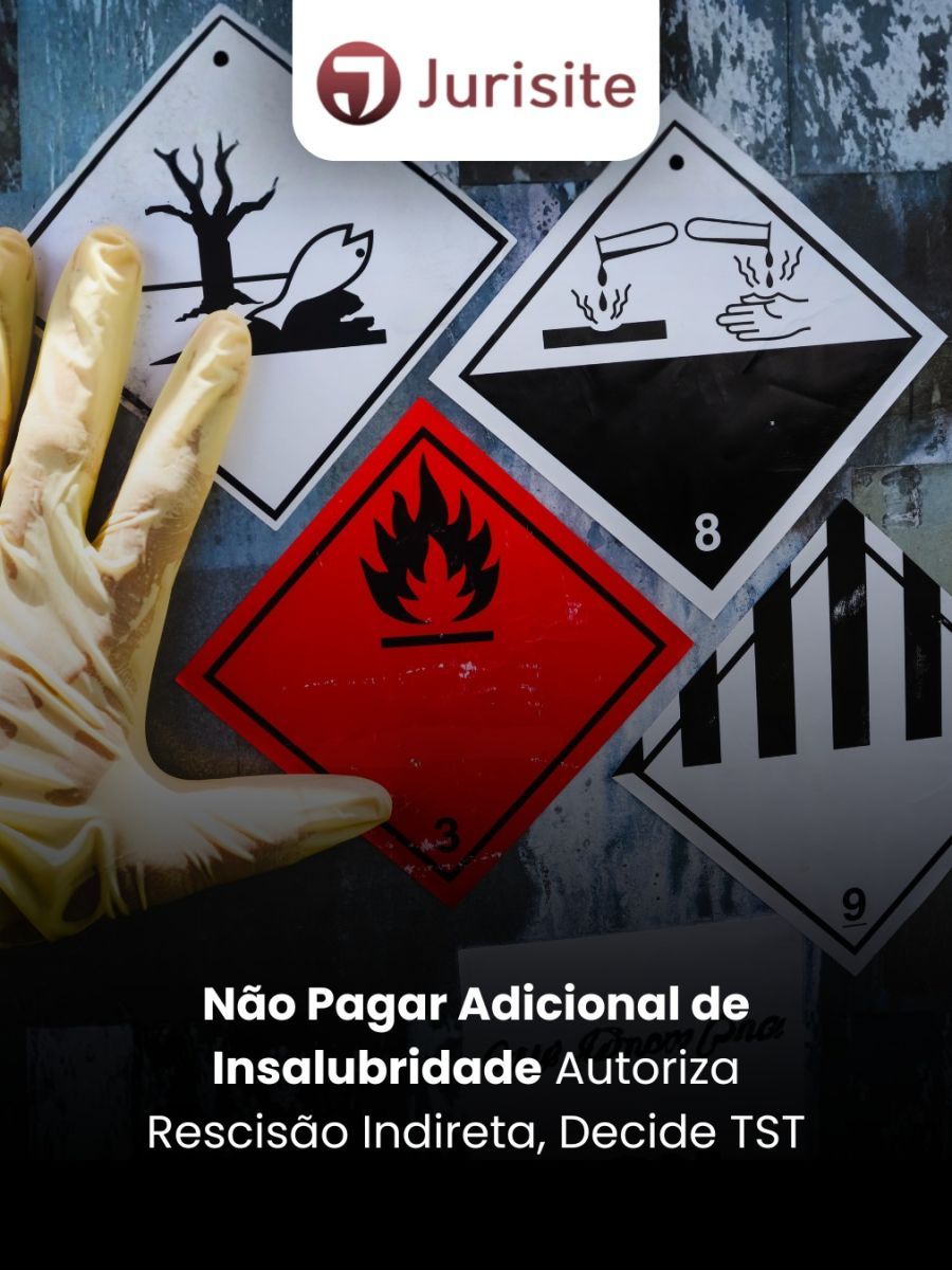 Não Pagar Adicional de Insalubridade Autoriza Rescisão Indireta, Decide TST